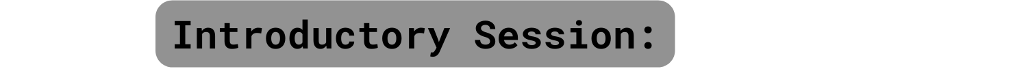 Introductory Session